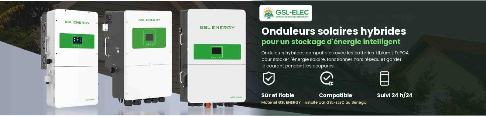 Onduleurs solaires hybrides GSL ENERGY installés par GSL-ELEC